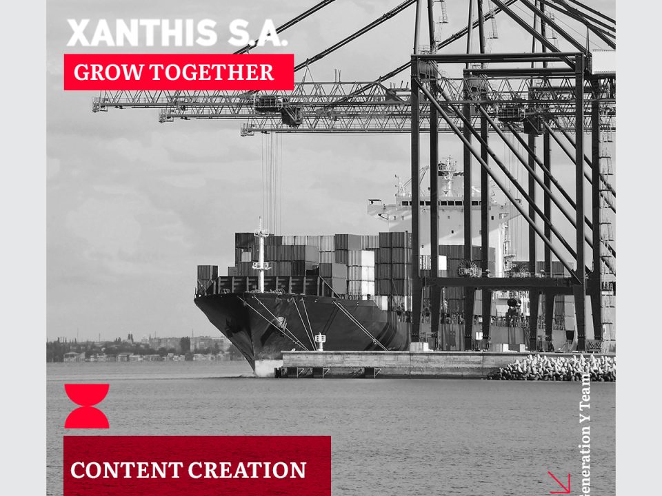 Content creation από τη Generation Y για τη Xanthis S.A. Η εικόνα δείχνει ένα πλοίο εμπορευματοκιβωτίων σε λιμάνι με ασπρόμαυρο φίλτρο και κόκκινα banners που αναγράφουν 'Grow Together' και 'Content Creation'.